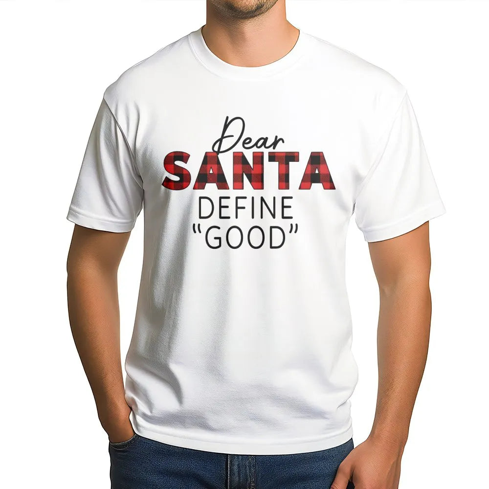 Buffalo Plaid Christmas T-Shirt, Dear Santa Define Good Shirt, Humorous Holiday Quote Tee, Sarcastic Christmas Shirt, Xmas Fa