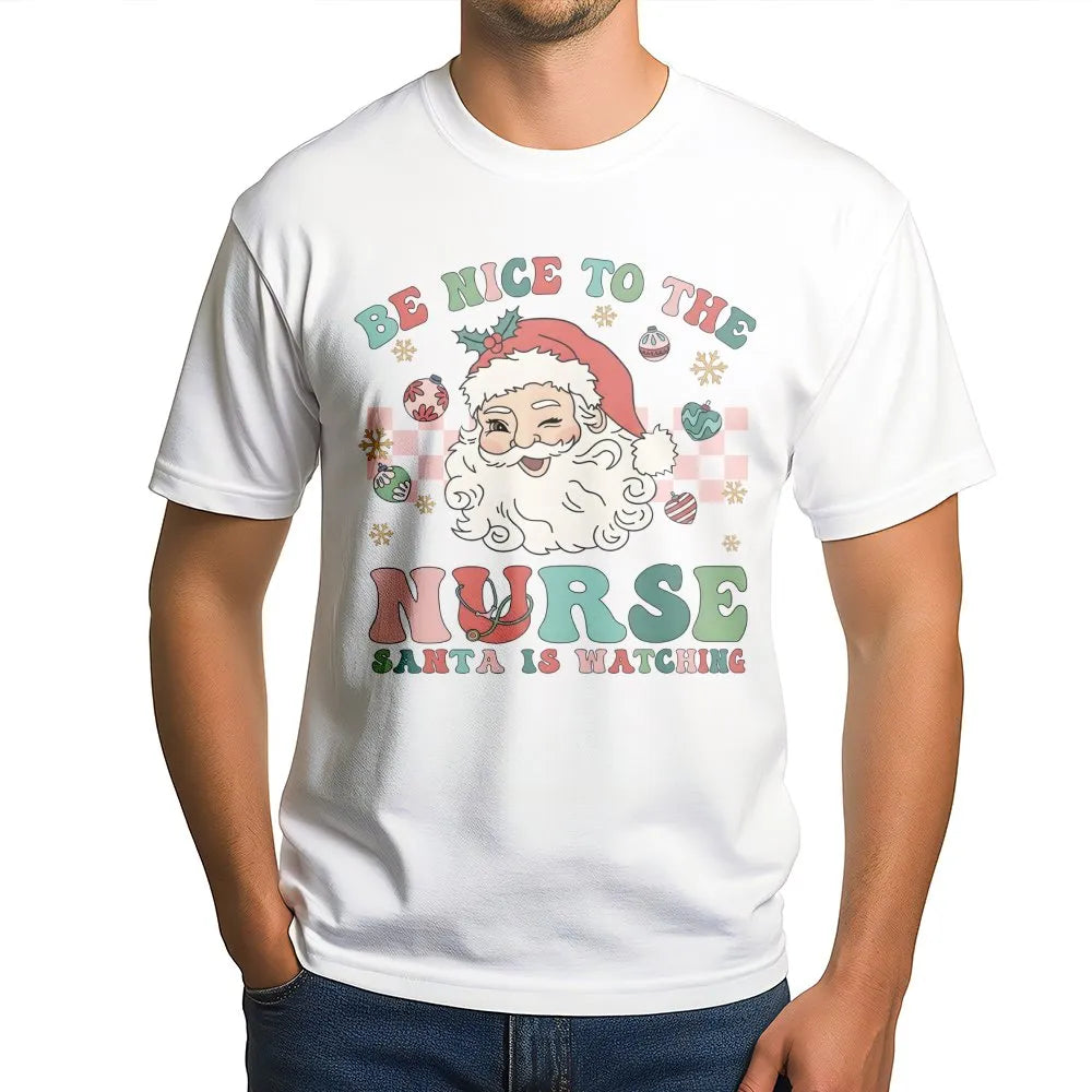 Humorous Nurse Christmas T-Shirt, Be Nice to the Nurse Santa Is Watching Shirt, RN Holiday Graphic Tee, Healthcare Xmas Shirt