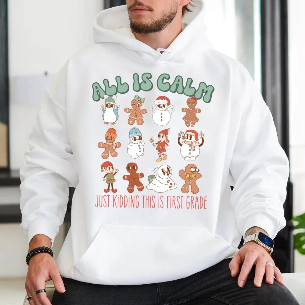 Gingerbread First Grade Christmas Sweatshirt, All Is Calm Teacher Christmas Hoodie, Elementary Teacher Holiday Hooded Pullove