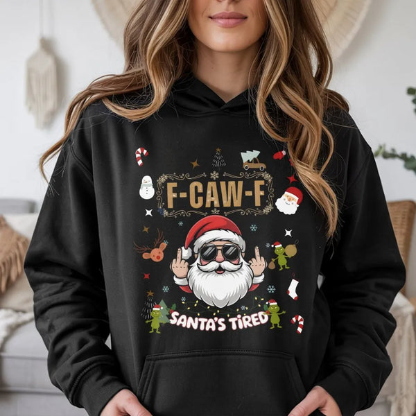 Rude Christmas Humor Sweatshirt, Humorous Santa Tired Hoodie, Sarcastic Santa Claus Pullover, Novelty Adult Holiday Hoodie, X