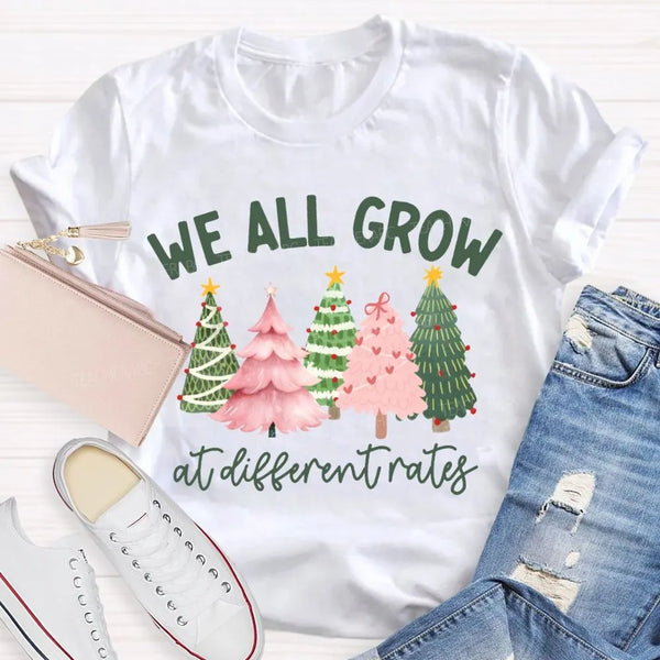 Motivational Tree T-Shirt, We All Grow at Different Rates Christmas Shirt, Christmas Tree Holiday Shirt, Inspirational Xmas T