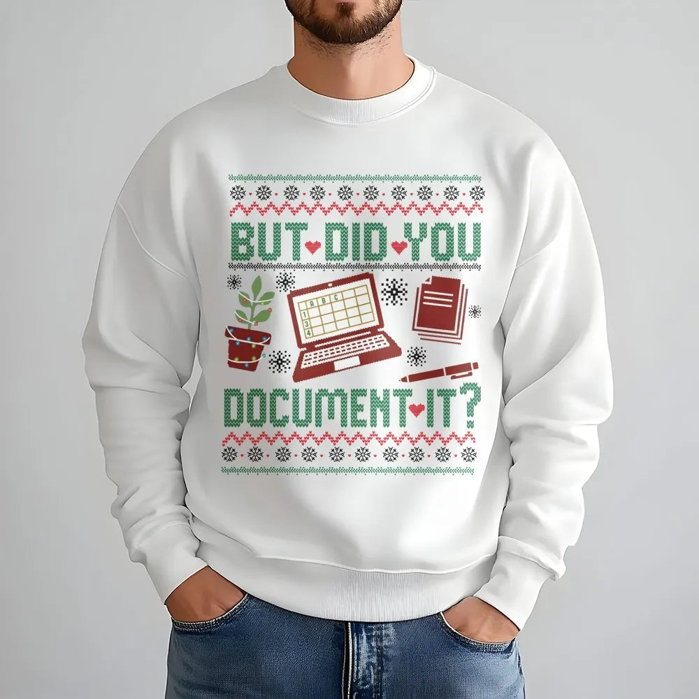 Humorous HR Office Christmas Sweatshirt, But Did You Document It Sweatshirt, Nurse Teacher Work Sweatshirt, Holiday Crewneck 