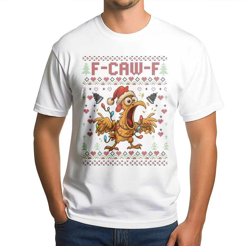 Sarcastic Chicken Holiday T-Shirt, F-Caw-F Humorous Ugly Christmas T-Shirt, Hilarious Xmas Graphic Tee, Humorous Chicken Love
