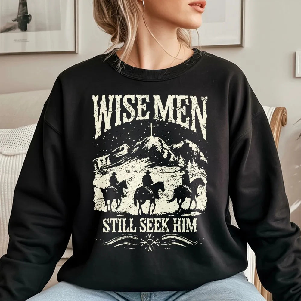 Western Cowboy Christian Sweatshirt, Wise Men Still Seek Him Sweatshirt, Faith Based Christmas Crewneck, Religious Holiday Be
