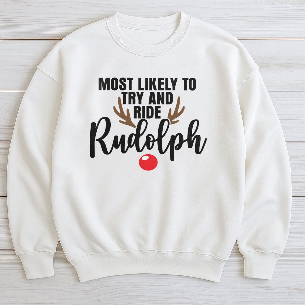 Humorous Christmas Reindeer Sweatshirt, Most Likely to Ride Rudolph Sweatshirt, Matching Holiday Crewneck, Adorable Xmas Part