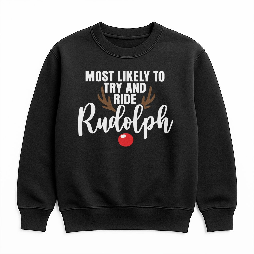 Humorous Christmas Reindeer Sweatshirt, Most Likely to Ride Rudolph Sweatshirt, Matching Holiday Crewneck, Adorable Xmas Part