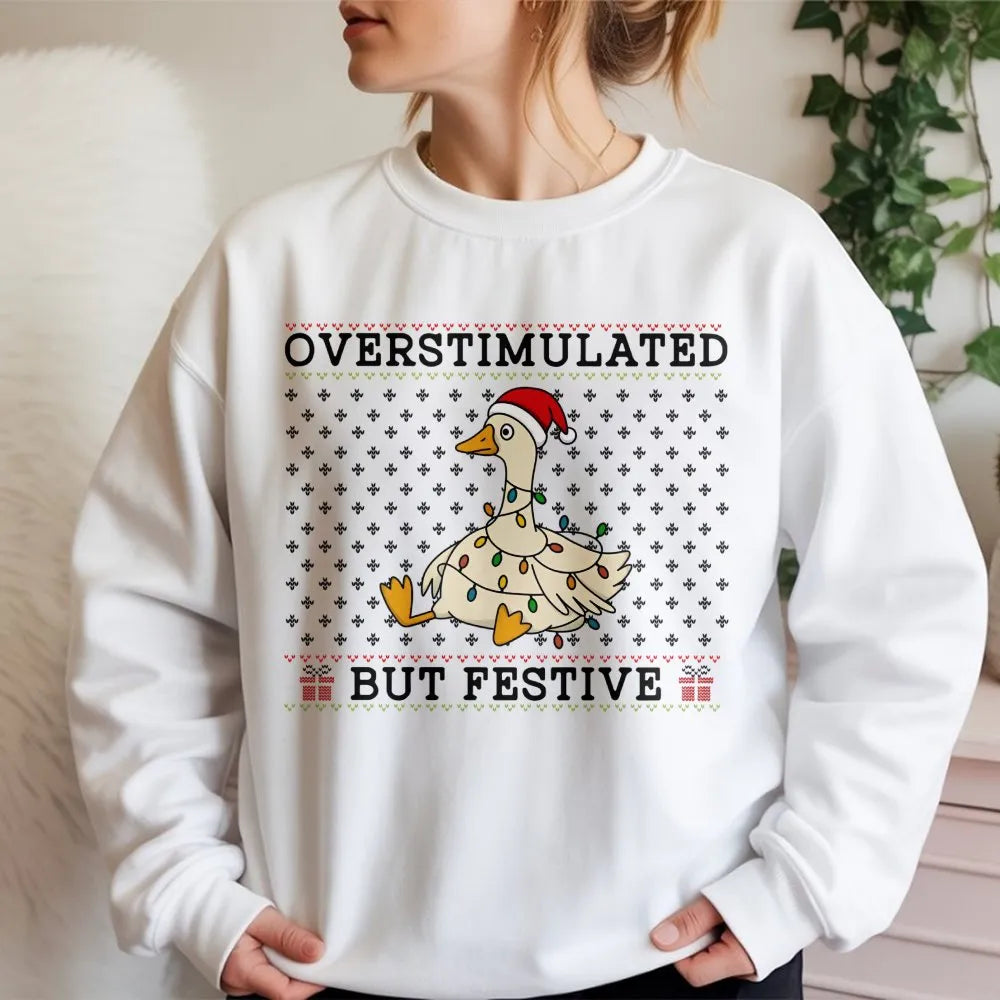 Humorous Christmas Goose Sweatshirt, Overstimulated but Festive Goose Sweatshirt, Retro Holiday Goose Crewneck, Adorable Xmas