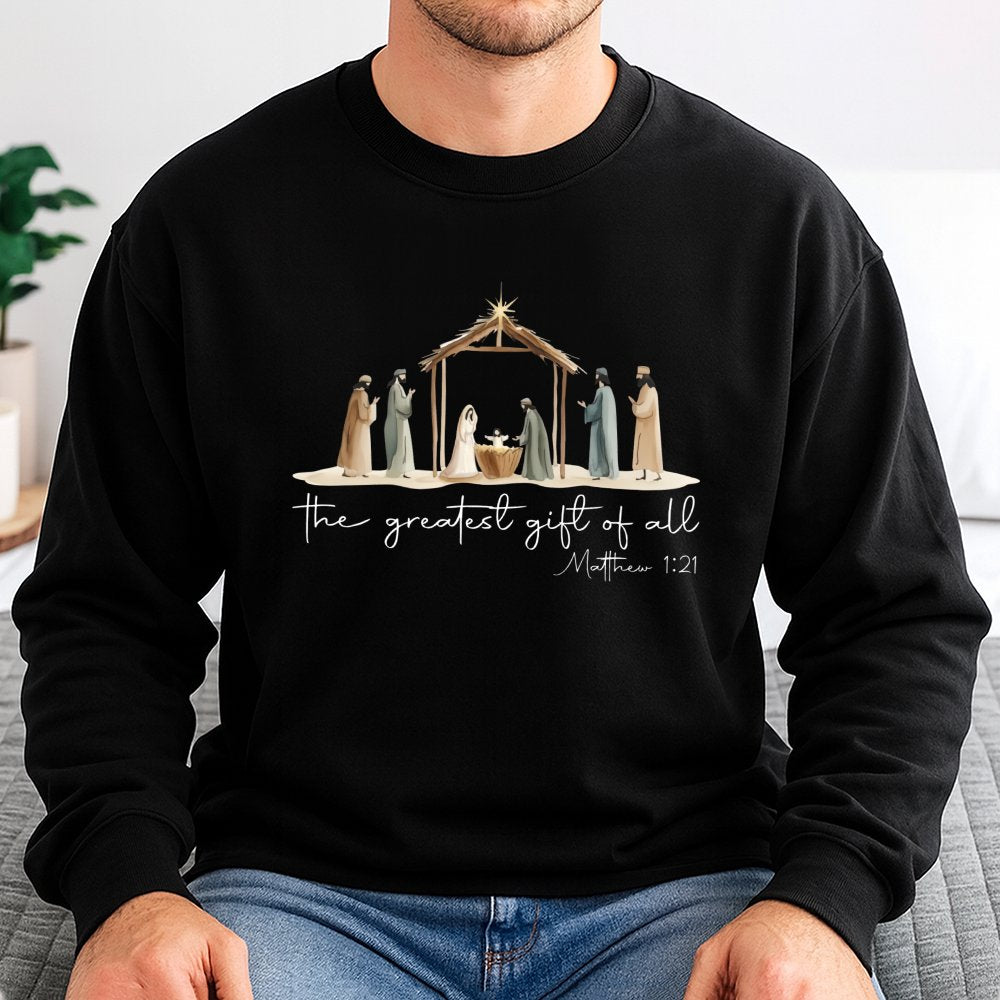 The Greatest Present of All Sweatshirt, Nativity Scene Christmas Sweatshirt, Religious Christian Holiday Pullover, Faith Crew