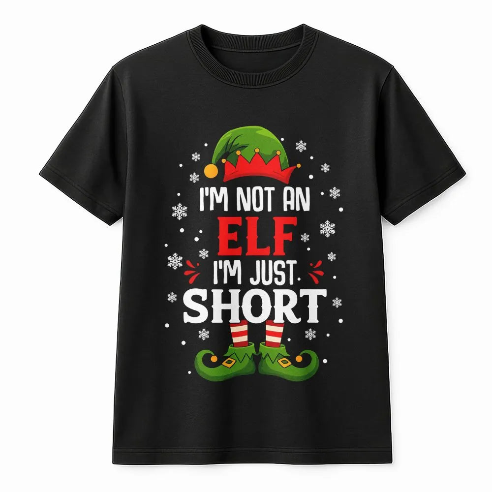 Humorous Christmas Elf T-Shirt, I'm Not an Elf I'm Just Short Shirt, Short People Holiday Tee, Sarcastic Xmas Graphic T-Shirt