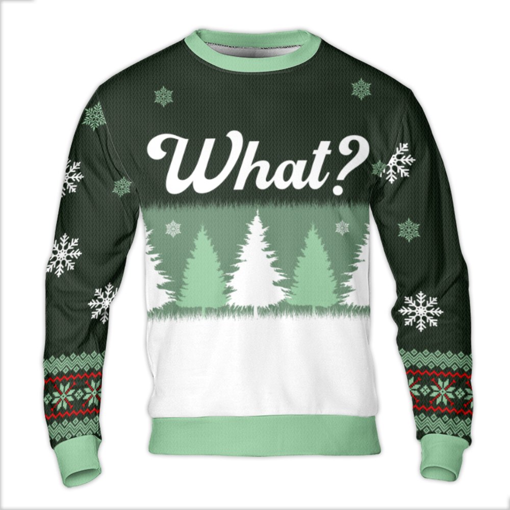 Humorous Pine Tree Holiday Sweater, What Ugly Christmas Sweater, Sarcastic Xmas Ugly Sweater, Winter Forest Graphic Sweatshir