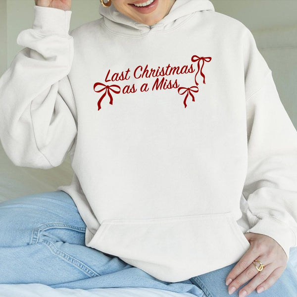 Bride to Be Hoodie, Last Christmas as a Miss Hoodie, Engagement Hooded Sweatshirt, Future Bride Hoodie, Winter Wedding Presen