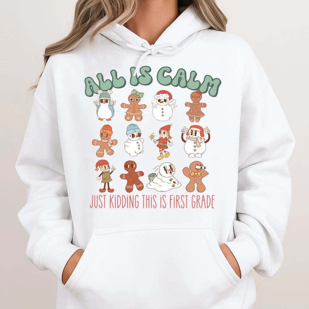 Gingerbread First Grade Christmas Sweatshirt, All Is Calm Teacher Christmas Hoodie, Elementary Teacher Holiday Hooded Pullove