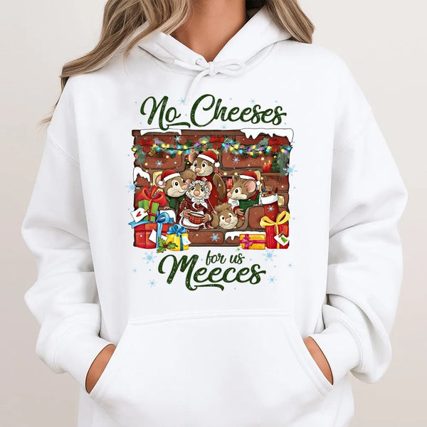 Humorous Christmas Mouse Sweatshirt, No Cheeses for Us Meeces Hoodie, Festive Holiday Pullover Hoodie, Adorable Xmas Animal H