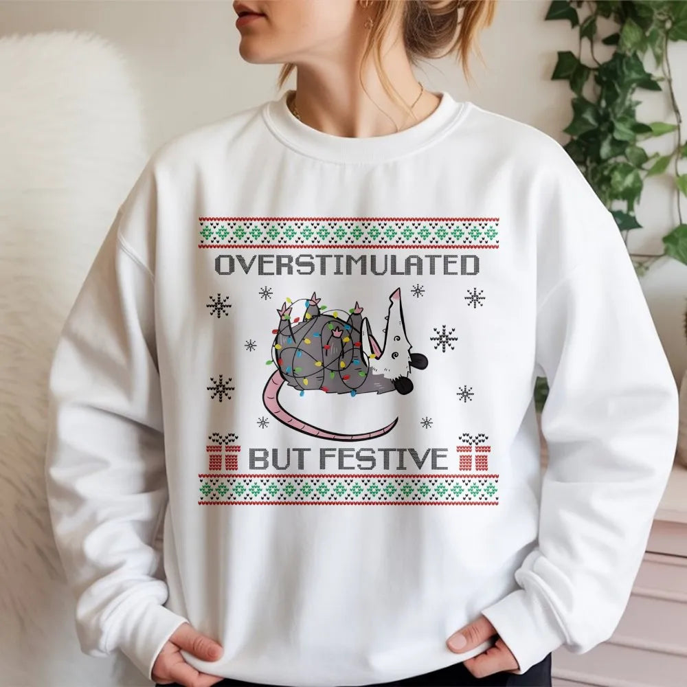 Humorous Opossum Christmas Crewneck, Overstimulated but Festive Possum Sweatshirt, Ugly Holiday Sweater Pullover, Adorable An