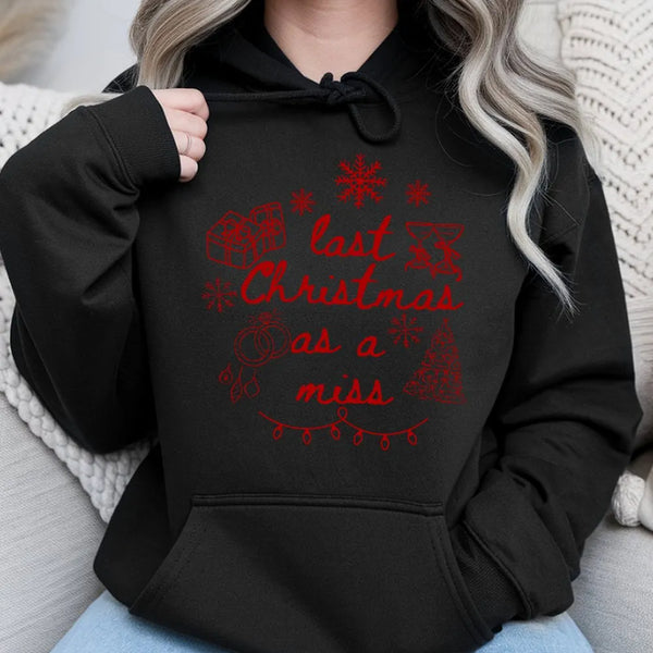 Festive Bride to Be Hoodie, Last Christmas as a Miss Hoodie, Engagement Graphic Sweatshirt, Winter Future Mrs Pullover Hoodie