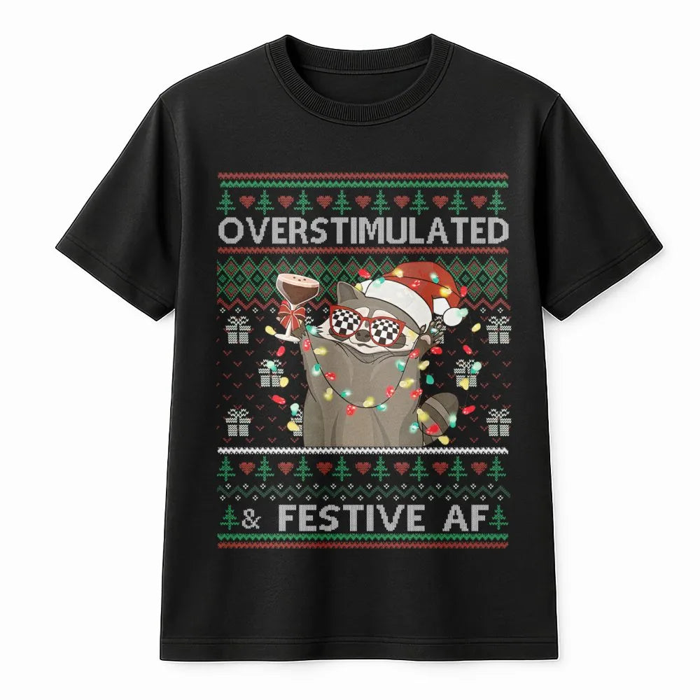 Humorous Holiday Animal Graphic Tee, Overstimulated and Festive AF Raccoon Shirt, Christmas Raccoon T-Shirt, Adorable Xmas Hu