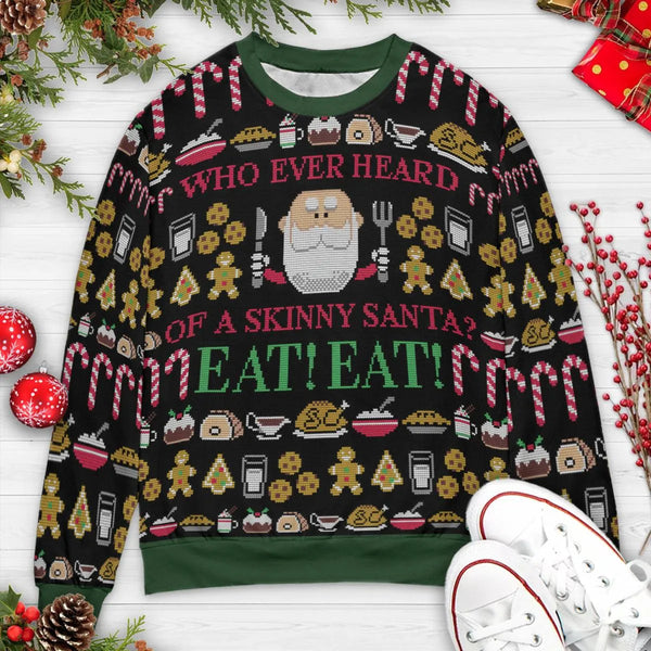 Humorous Holiday Party Sweatshirt, Who Ever Heard of a Skinny Santa Ugly Christmas Sweatshirt, Humorous Xmas Sweatshirt, Sant