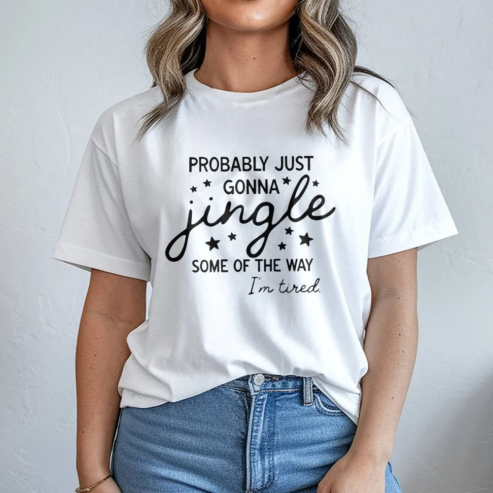 Humorous Christmas Quote Shirt, Probably Just Gonna Jingle T-Shirt, Sarcastic Holiday Graphic Tee, Tired Mom Xmas Tee, Comfy 