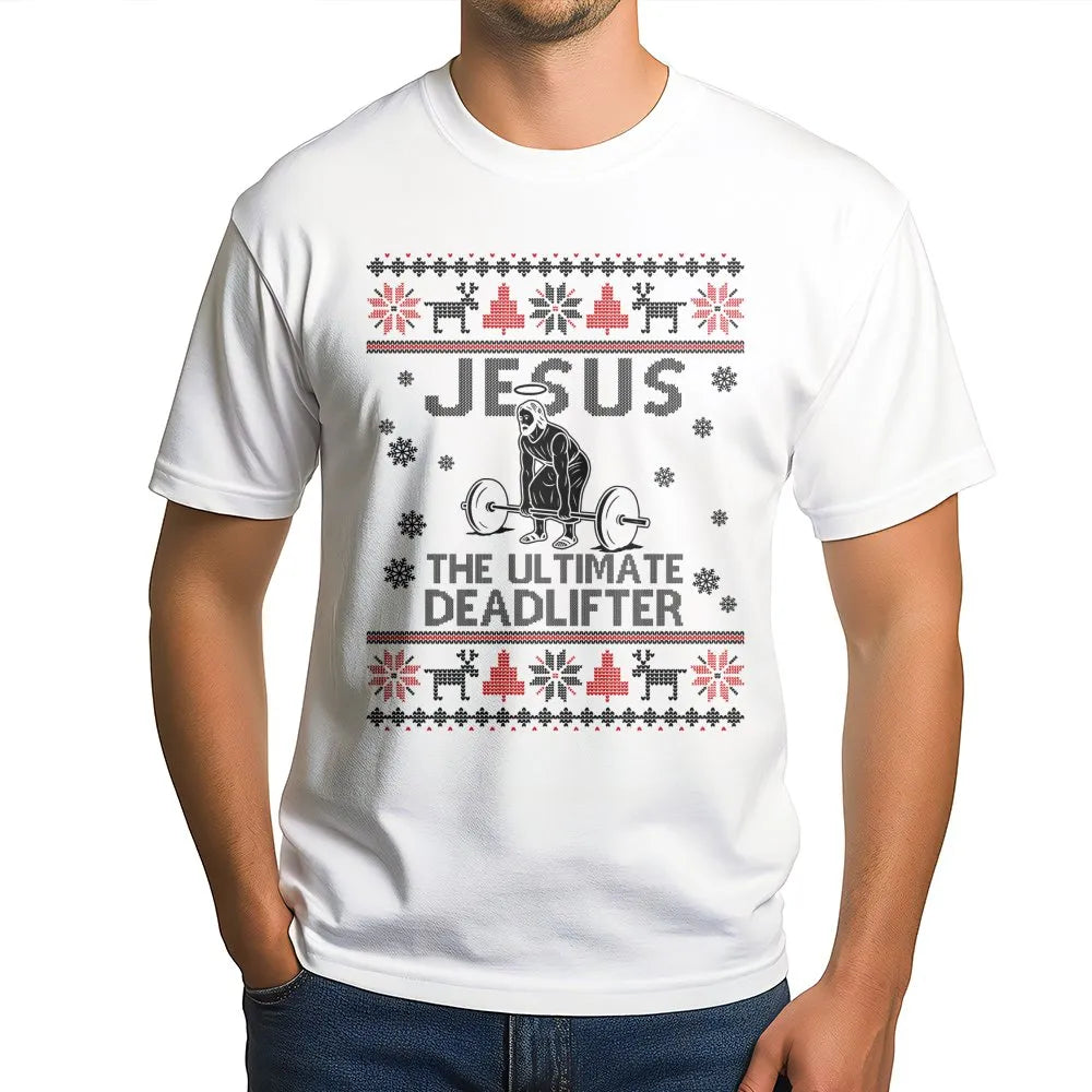 Humorous Christian Gym Workout Graphic Tee, Jesus Deadlift Ugly Christmas T-Shirt, Fitness Weightlifter Xmas Shirt, Powerlift
