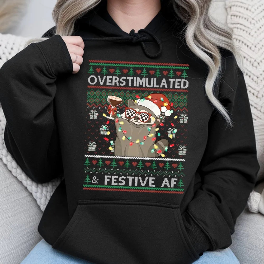 Humorous Christmas Raccoon Sweatshirt, Overstimulated and Festive AF Raccoon Hoodie, Adorable Holiday Raccoon Pullover, Festi