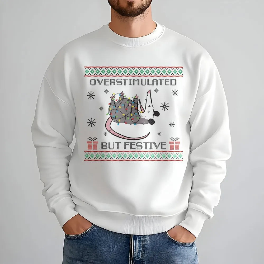Humorous Opossum Christmas Crewneck, Overstimulated but Festive Possum Sweatshirt, Ugly Holiday Sweater Pullover, Adorable An