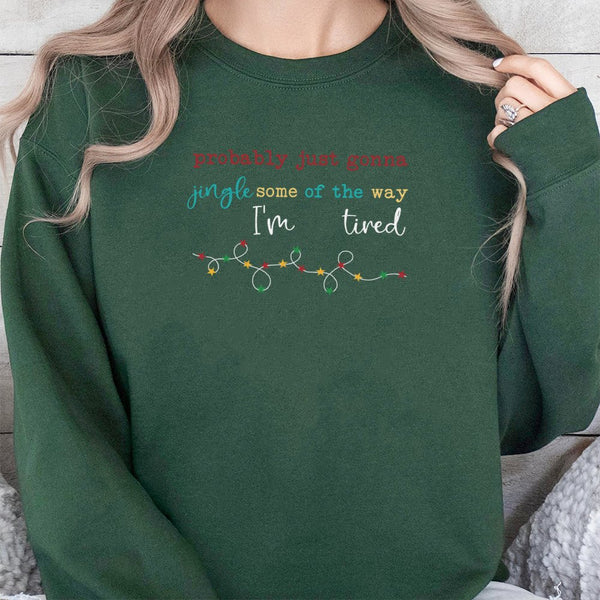 Humorous Christmas Crewneck, Probably Just Gonna Jingle Some of the Way Sweatshirt, Tired Mom Xmas Sweater, Adorable Holiday 