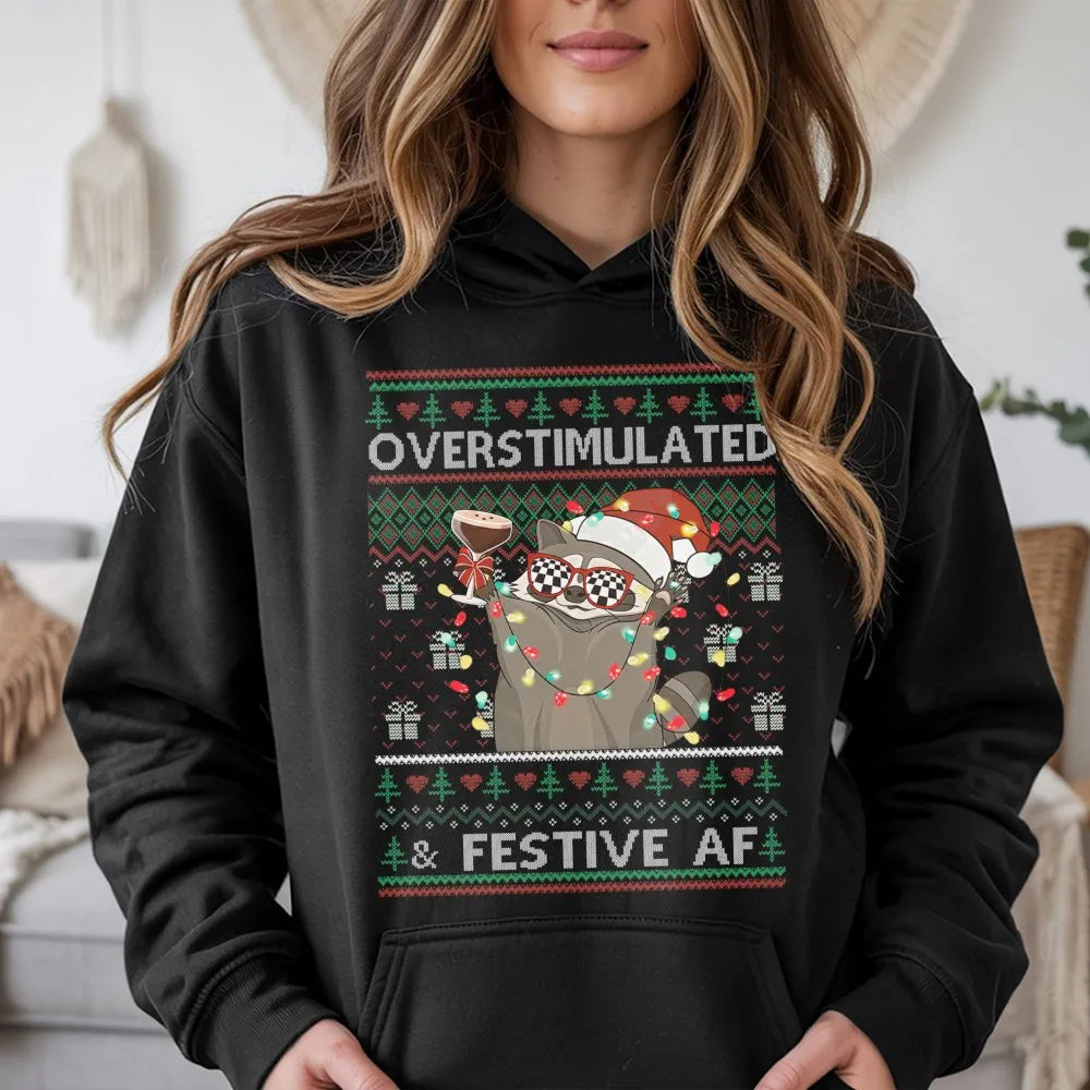 Humorous Christmas Raccoon Sweatshirt, Overstimulated and Festive AF Raccoon Hoodie, Adorable Holiday Raccoon Pullover, Festi