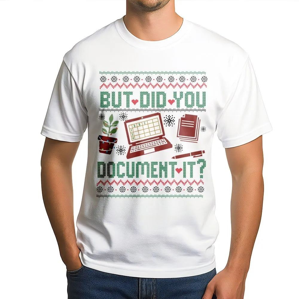 Humorous Office Humor Christmas Shirt, But Did You Document It T-Shirt, Ugly Xmas Nurse T-Shirt, HR Graphic Tee, Holiday Cowo