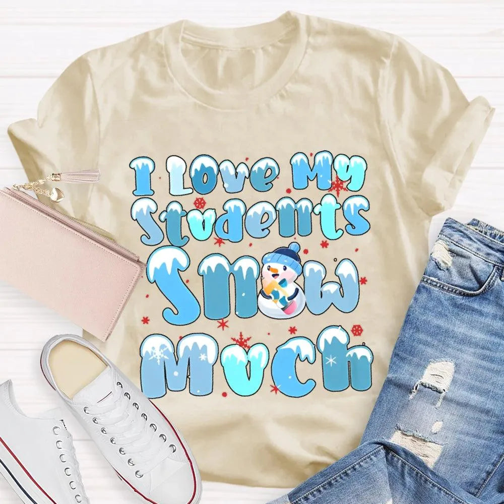Snowman Snowflake Christmas Tee, I Love My Students Snow Much Shirt, Adorable Winter Teacher T-Shirt, Holiday Classroom Appar
