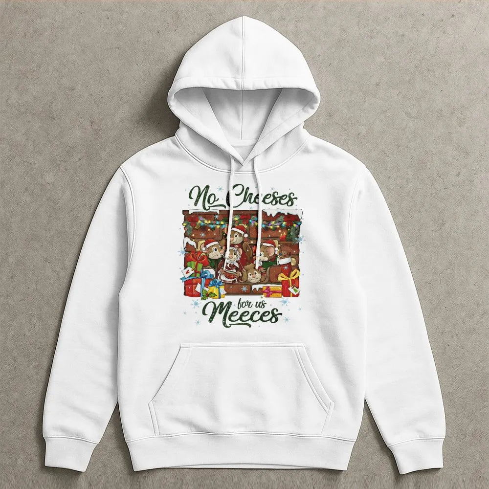 Humorous Christmas Mouse Sweatshirt, No Cheeses for Us Meeces Hoodie, Festive Holiday Pullover Hoodie, Adorable Xmas Animal H