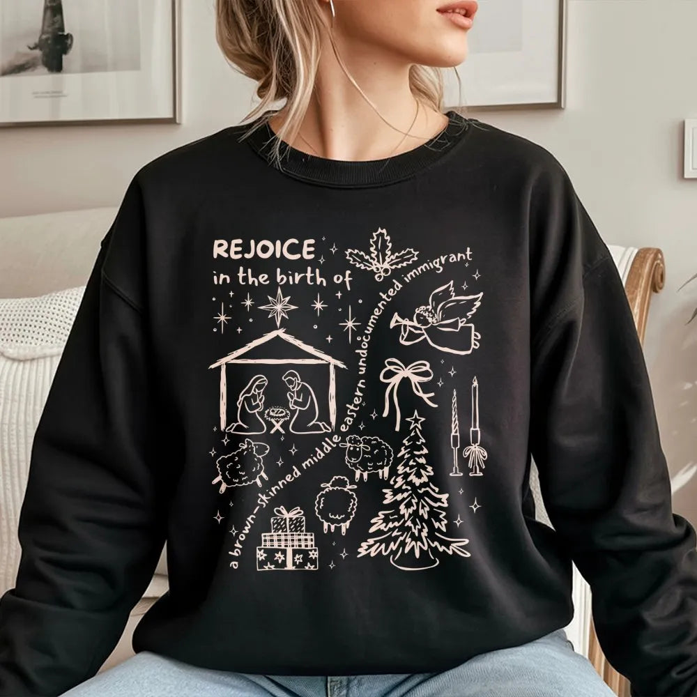 Social Justice Nativity Sweatshirt, Rejoice Birth of Jesus Sweatshirt, Liberal Christian Holiday Sweatshirt, Religious Christ