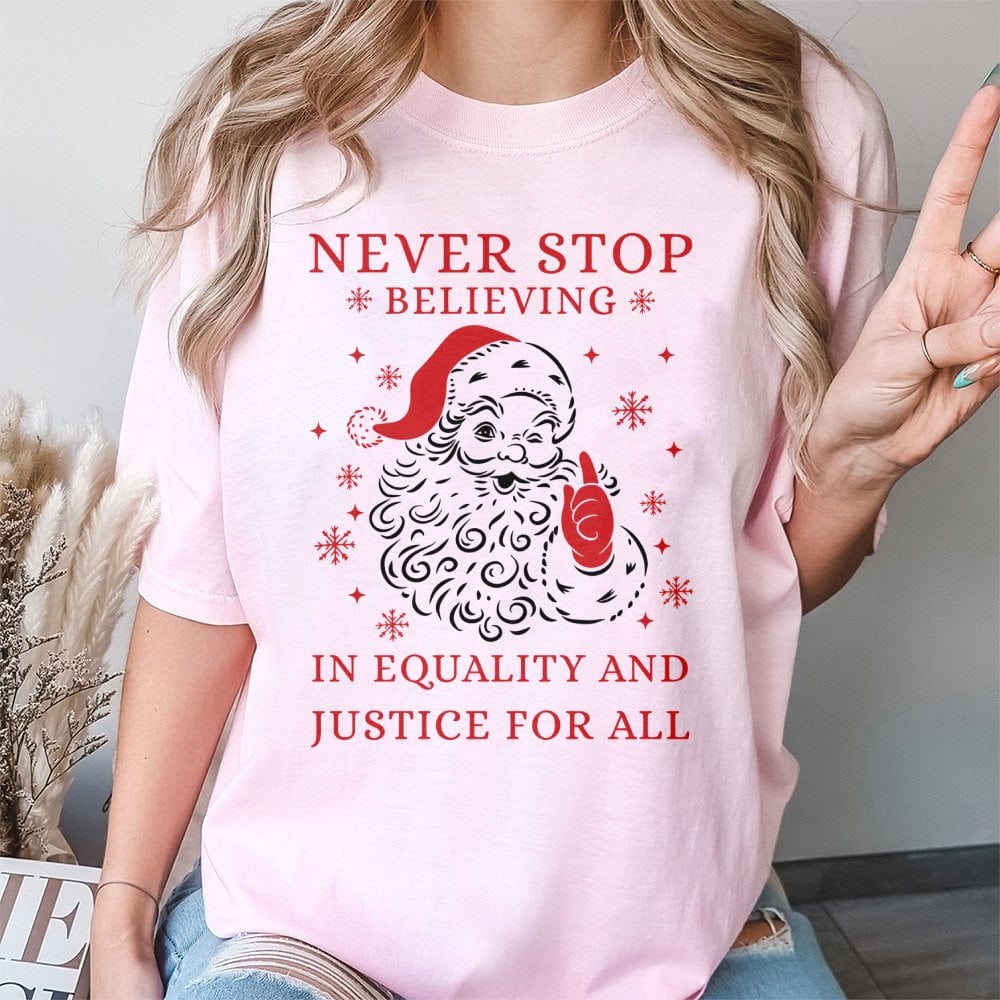 Equality and Justice Christmas Tee, Social Justice Santa T-Shirt, Progressive Holiday Graphic Shirt, Activist Christmas Seaso