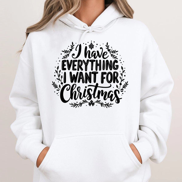 Festive Wreath Xmas Hoodie, I Have Everything I Want for Christmas Hoodie, Holiday Couple Sweatshirt, Winter Graphic Hoodie, 