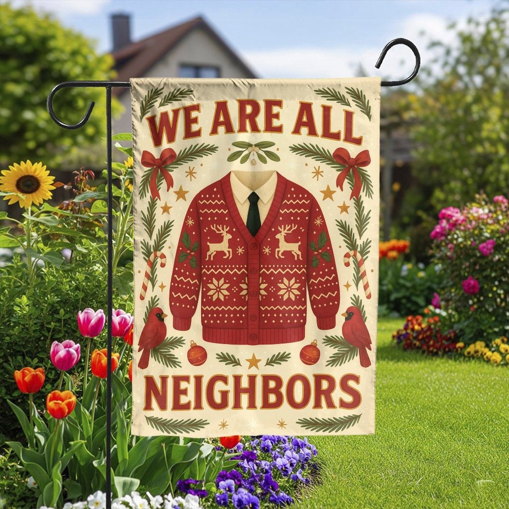 Ugly Christmas Sweater Holiday Flag, We Are All Neighbors Garden Flag, Festive Community Lawn Flag, Winter Yard Decor, Outdoo