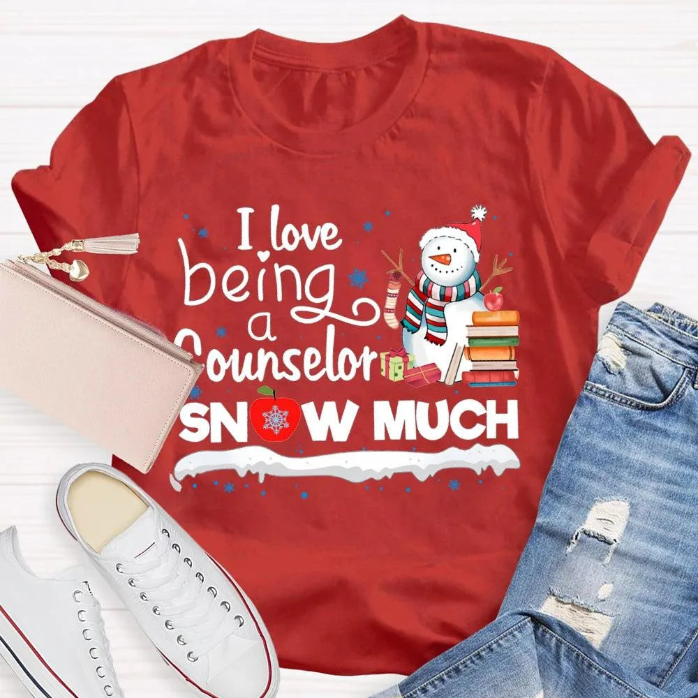Adorable Christmas Snowman Counselor Shirt, I Love Being A Counselor Snow Much T-Shirt, School Guidance Holiday Graphic Tee, 