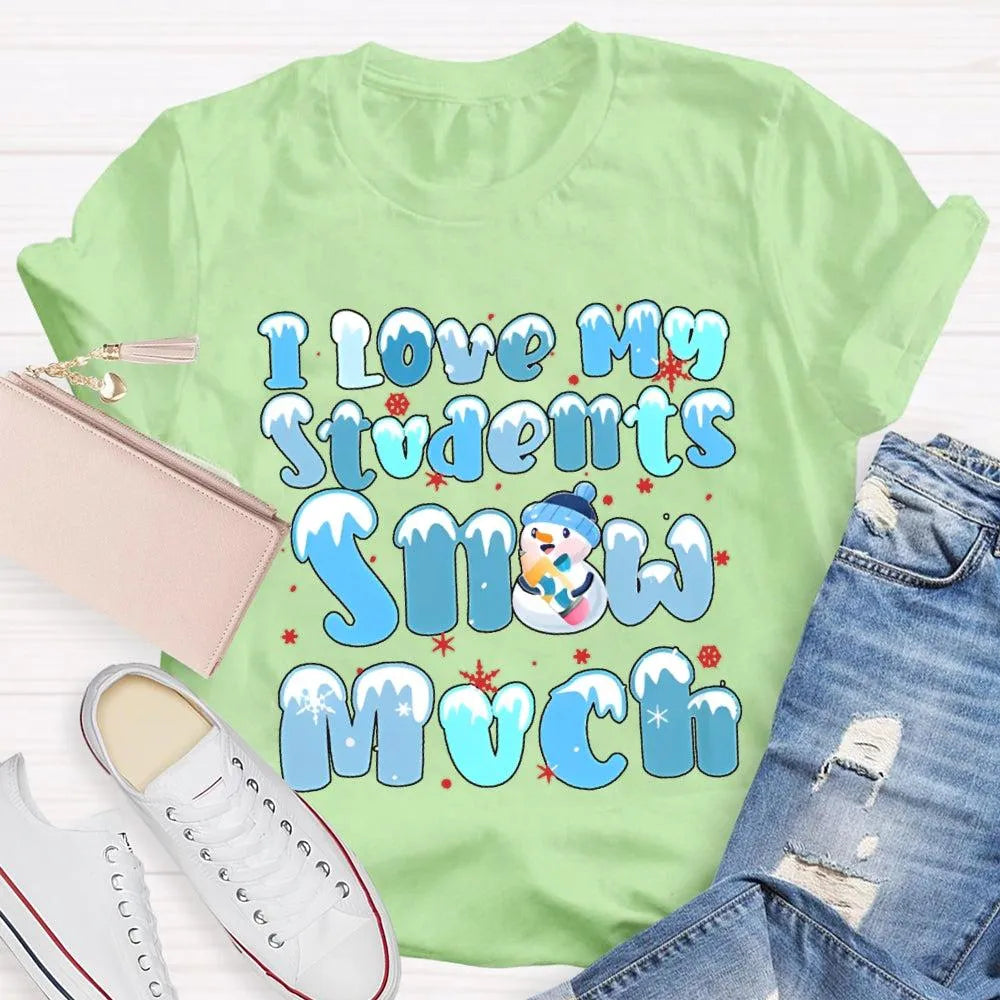 Snowman Snowflake Christmas Tee, I Love My Students Snow Much Shirt, Adorable Winter Teacher T-Shirt, Holiday Classroom Appar