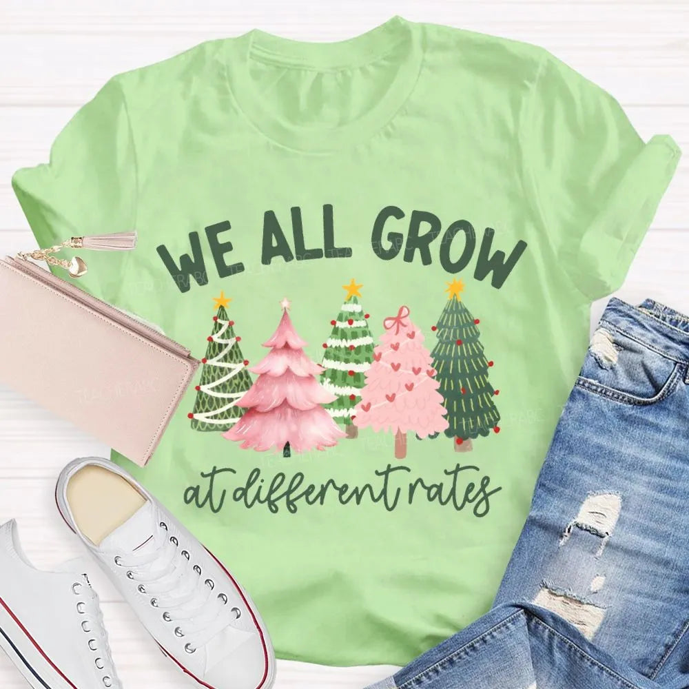 Motivational Tree T-Shirt, We All Grow at Different Rates Christmas Shirt, Christmas Tree Holiday Shirt, Inspirational Xmas T