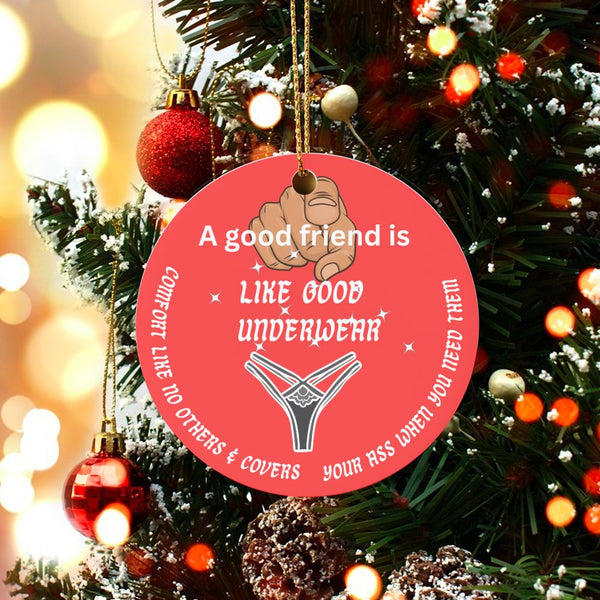 Humorous Best Friend Christmas Ornament, Good Friends Are Like Underwear Ornament, Adorable Friendship Ceramic Ornament, Holi