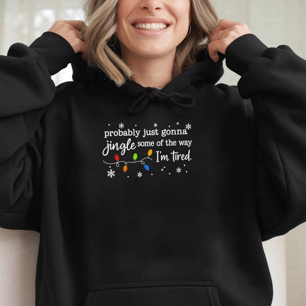 Humorous Christmas Sweatshirt, Probably Just Gonna Jingle Some of the Way Hoodie, Holiday Humor Graphic Hoodie, Comfy Xmas Pu