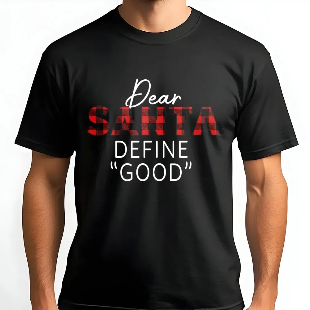 Buffalo Plaid Christmas T-Shirt, Dear Santa Define Good Shirt, Humorous Holiday Quote Tee, Sarcastic Christmas Shirt, Xmas Fa