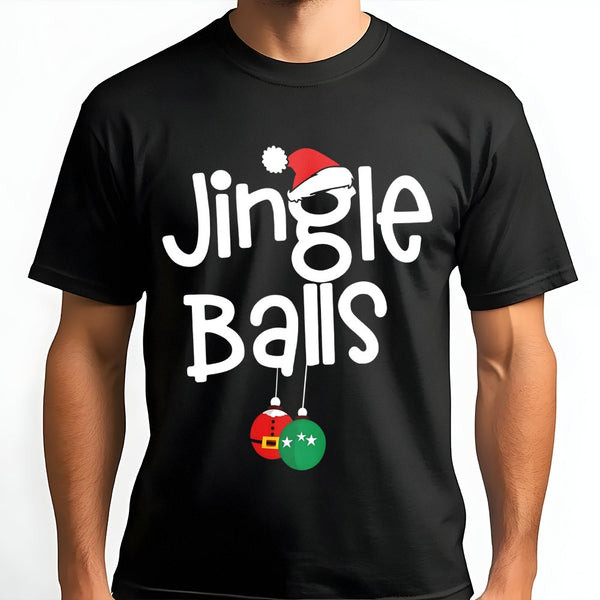 Dirty Naughty Humor Graphic T-Shirt, Jingle Balls Humorous Christmas T-Shirt, Adult Gag Present Tee, Sarcastic Holiday Party 