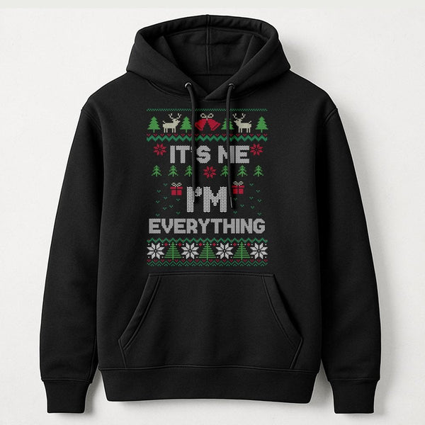 Humorous Holiday Quote Hoodie, It's Me I'm Everything Ugly Christmas Hoodie, Humorous Xmas Party Pullover Hoodie, Sarcastic W