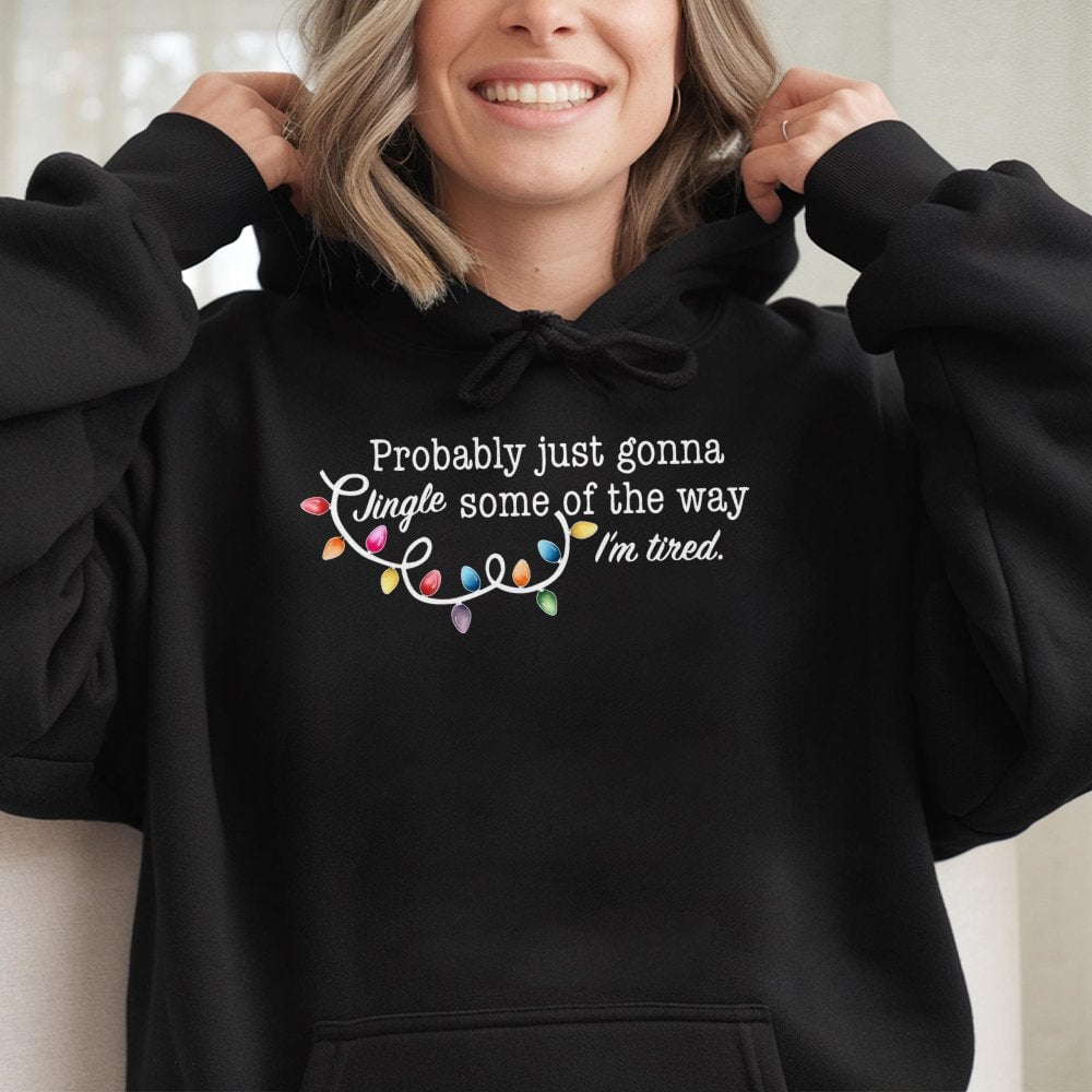 Humorous Christmas Quote Sweatshirt, Probably Just Gonna Jingle Hoodie, Sarcastic Holiday Party Pullover Hoodie, Adorable Win
