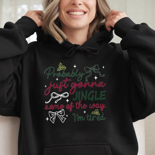 Humorous Holiday Quote Hooded Sweatshirt, Probably Just Gonna Jingle Christmas Hoodie, Sarcastic Xmas Sweater, Adorable Winte