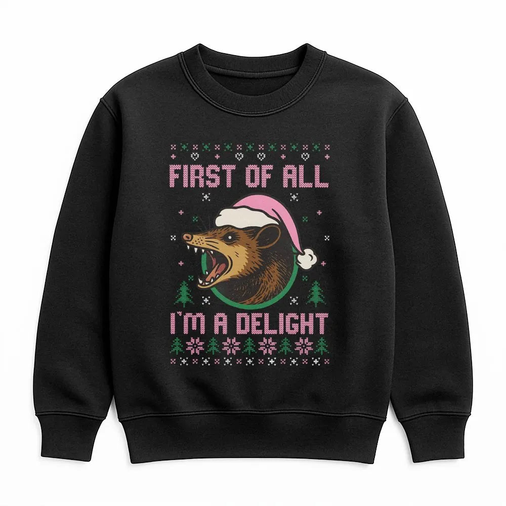 Humorous Opossum Christmas Sweatshirt, First of All Im a Delight Sweatshirt, Possum Holiday Crewneck, Adorable Animal Humor C