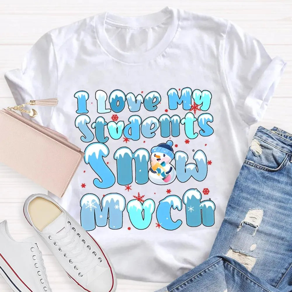 Snowman Snowflake Christmas Tee, I Love My Students Snow Much Shirt, Adorable Winter Teacher T-Shirt, Holiday Classroom Appar