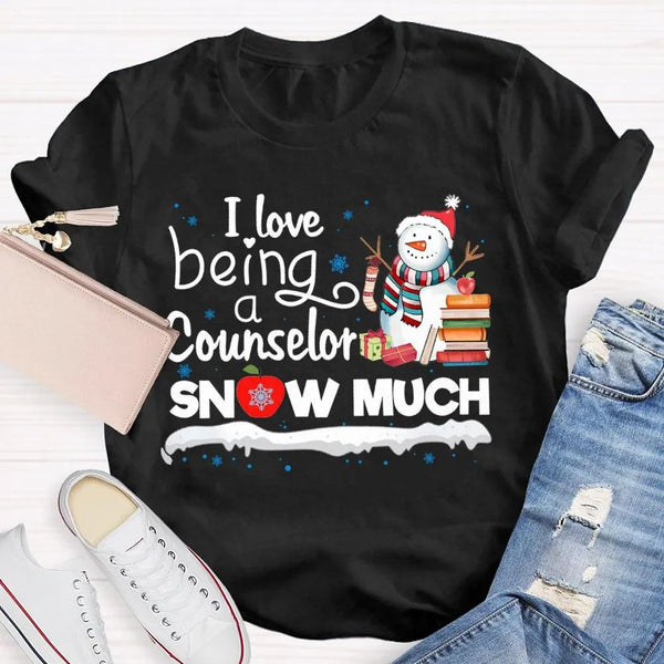 Adorable Christmas Snowman Counselor Shirt, I Love Being A Counselor Snow Much T-Shirt, School Guidance Holiday Graphic Tee, 