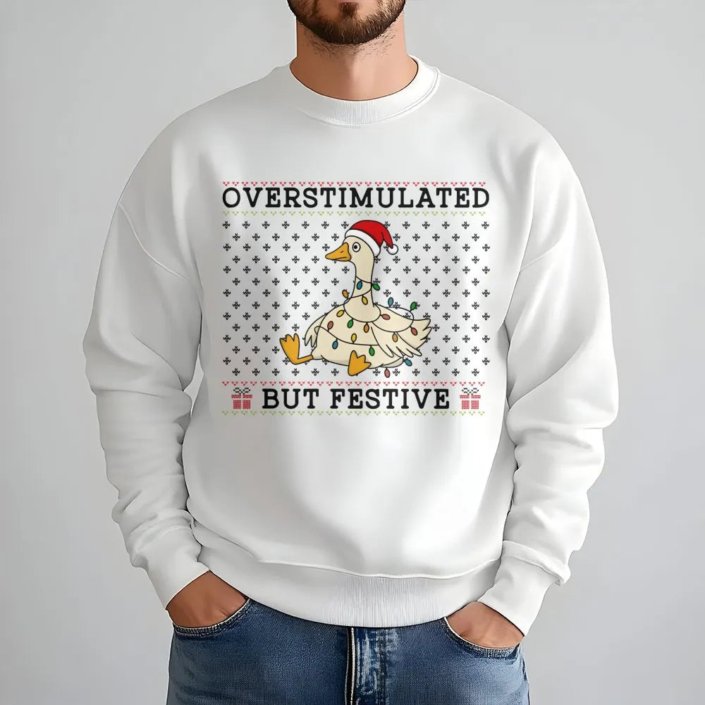 Humorous Christmas Goose Crewneck, Overstimulated but Festive Goose Sweatshirt, Ugly Holiday Goose Sweater, Silly Animal Xmas