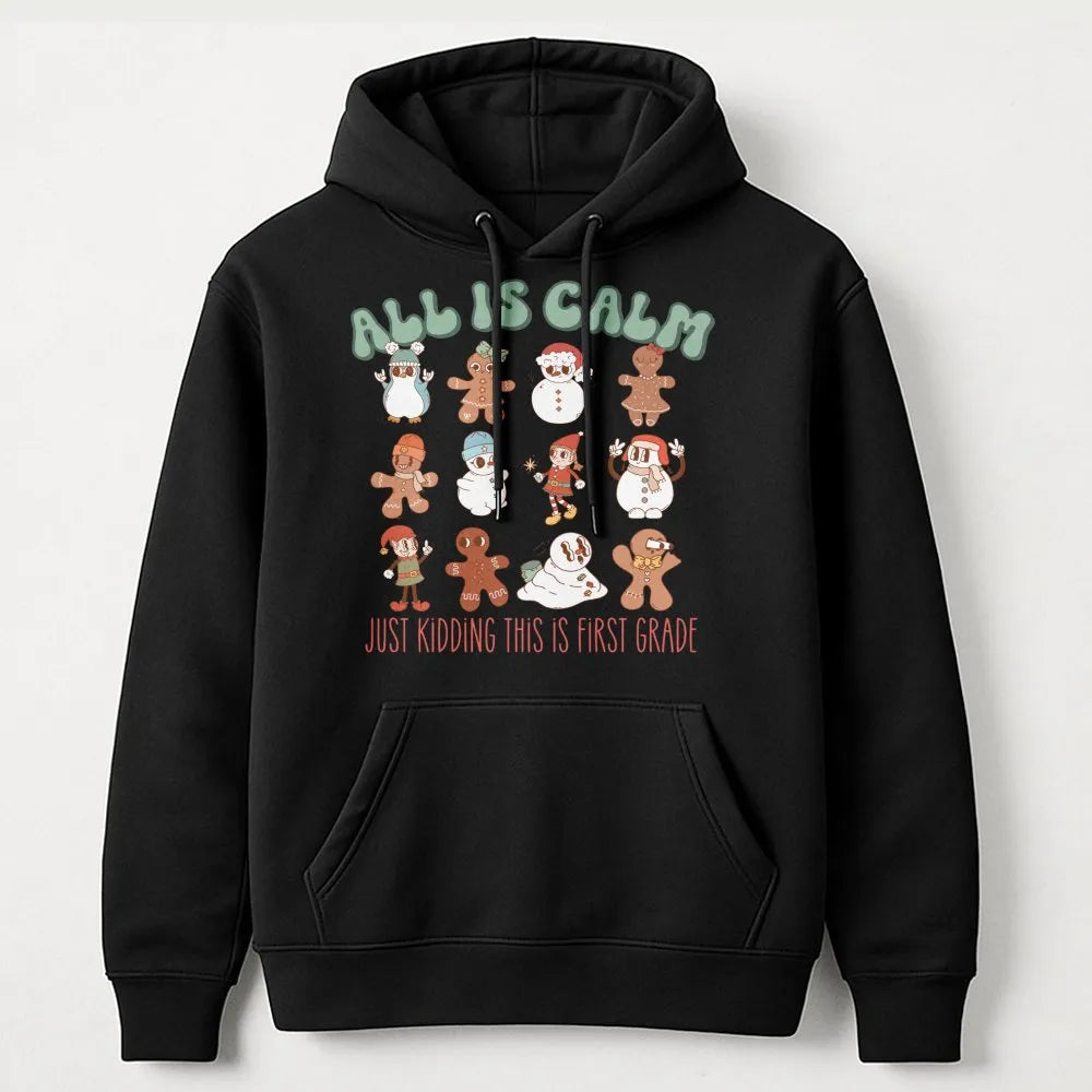 Gingerbread First Grade Christmas Sweatshirt, All Is Calm Teacher Christmas Hoodie, Elementary Teacher Holiday Hooded Pullove