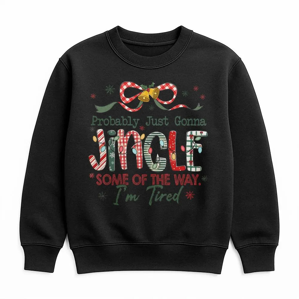 Humorous Tired Mom Christmas Crewneck, Probably Just Gonna Jingle Sweatshirt, Sarcastic Holiday Graphic Sweater, Comfy Xmas P